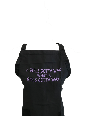 A Girls Gotta Wax What A Girls Gotta Wax! Apron