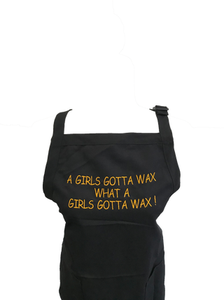 A Girls Gotta Wax What A Girls Gotta Wax! Apron